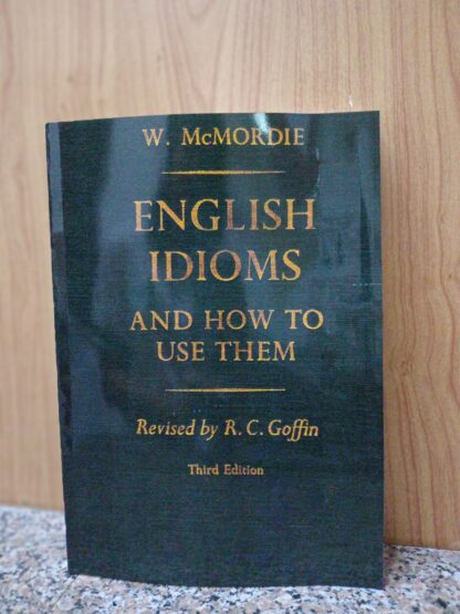 English Idioms and How to Use Them third edition