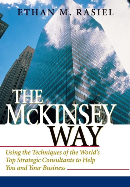The McKinsey way by Ethan M.Rasiel