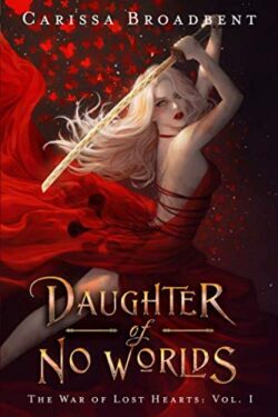 Daughter of No Worlds (The War of Lost Hearts 1 )