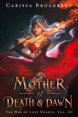Mother of Death and Dawn (The War of Lost Hearts 3 )