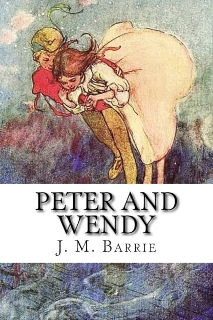 Peter and Wendy by JM Barrie