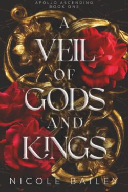 A Veil of Gods and Kings: Apollo Ascending Book 1