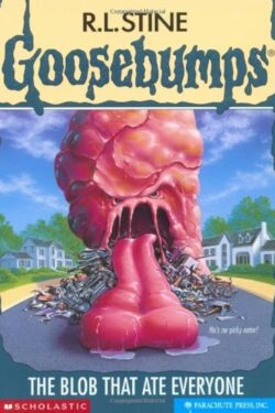 The Blob That Ate Everyone by R.L. Stine (Goosebumps)
