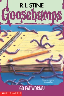 Go Eat Worms by R.L. Stine (Goosebumps)