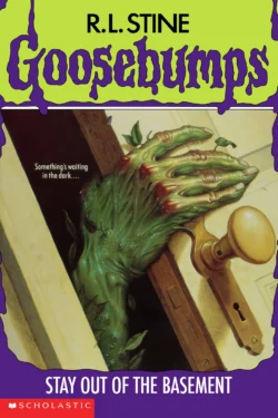 Stay Out of the Basement by R.L. Stine (Goosebumps)