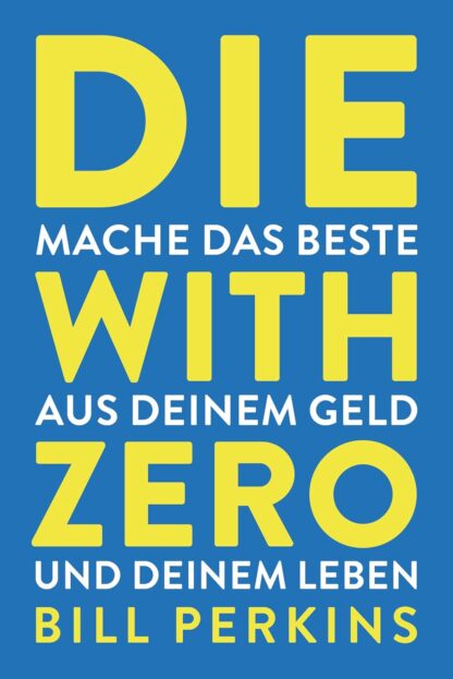 Die with zero by Bill Perkins