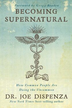 Becoming Supernatural: How Common People Are Doing the Uncommon