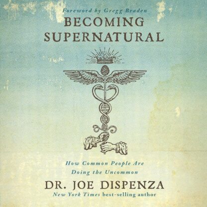 Becoming Supernatural: How Common People Are Doing the Uncommon