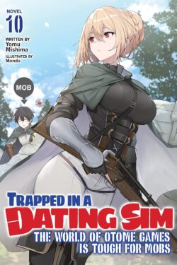 Trapped in a Dating Sim: The World of Otome Games is Tough for Mobs(Light Novel)Vol.10