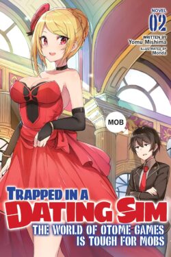 Trapped in a Dating Sim: The World of Otome Games is Tough for Mobs(Light Novel)Vol.2