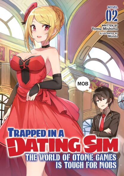 Trapped in a Dating Sim: The World of Otome Games is Tough for Mobs(Light Novel)Vol.2