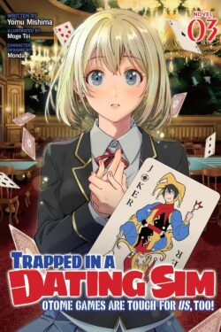 Trapped in a Dating Sim: Otome Games Are Tough For Us, Too!(Light Novel)Vol.3