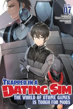 Trapped in a Dating Sim: The World of Otome Games is Tough for Mobs(Light Novel)Vol.7