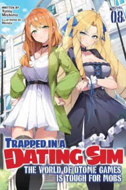 Trapped in a Dating Sim: The World of Otome Games is Tough for Mobs(Light Novel)Vol.8