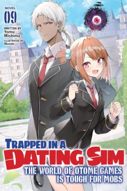 Trapped in a Dating Sim: The World of Otome Games is Tough for Mobs(Light Novel)Vol.9
