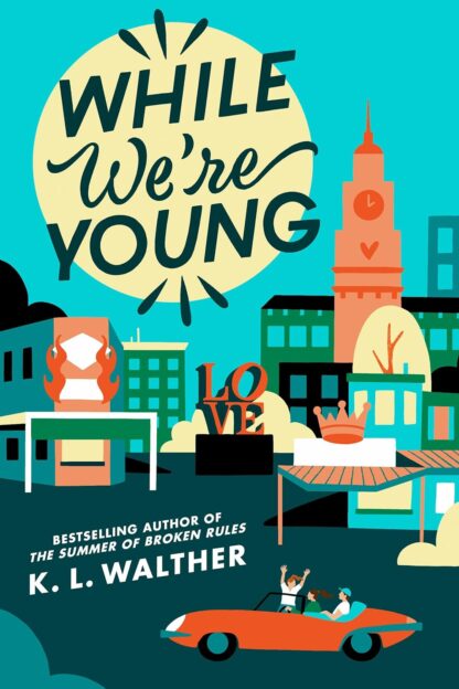 While We're Young by K. L. Walther