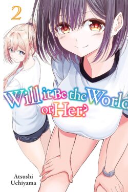 Will It Be the World or Her? Vol.2