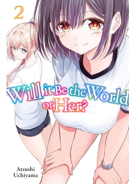 Will It Be the World or Her? Vol.2