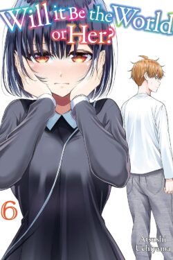 Will It Be the World or Her? Vol.6