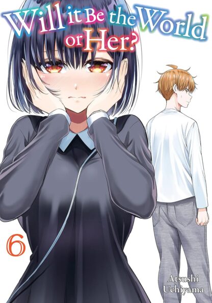 Will It Be the World or Her? Vol.6
