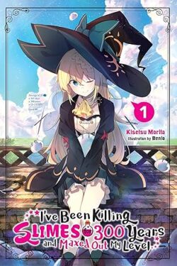 I've Been Killing Slimes for 300 Years and Maxed Out My Level, Vol. 1 (Light Novel)