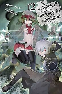 Is It Wrong to Try to Pick Up Girls in a Dungeon? Vol. 12