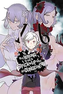Is It Wrong to Try to Pick Up Girls in a Dungeon? Vol. 16