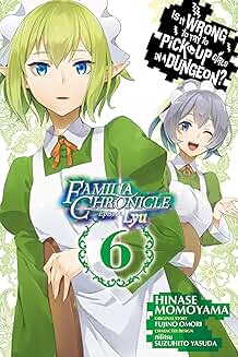 Is It Wrong to Try to Pick Up Girls in a Dungeon? Vol. 6