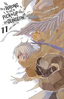 Is It Wrong to Try to Pick Up Girls in a Dungeon? Vol. 11