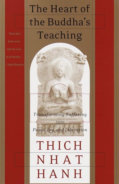 The Heart of Buddha's Teaching by Thich Nhat Hanh