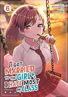 I got married to the girl I hate most in class (English Version Manga) light novel Vol.6