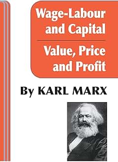 Wage Labour  and Capital & Value, Price and Profit by Karl Marx