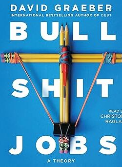 Bullshit Jobs by David Graeber