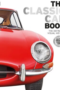 The Classic Car Book: The Definitive Visual History