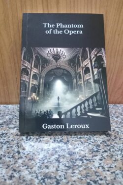 The Phantom of the Oprea by Gaston Leroux