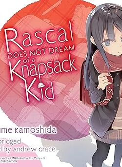 Rascal Does Not Dream of a Knapsack Kid Light Novel
