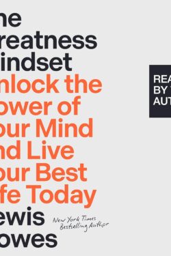 The greatness mindset unlock the power of your mind and live your best life today