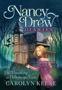 The Haunting on Heliotrope Lane (Nancy Drew Diaries Book 16)