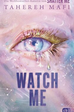 Watch Me (Shatter Me: The New Republic)
