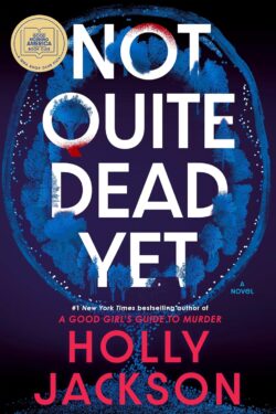 Not Quite Dead Yet by Holly Jackson