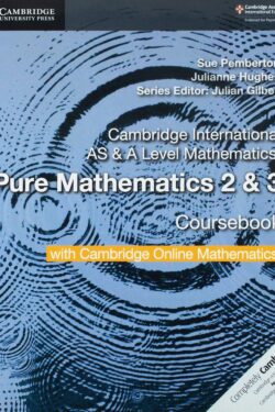 Cambridge Internation AS & A Level Mathematics:Pure Mathematics 2&3 Coursebook Black and White