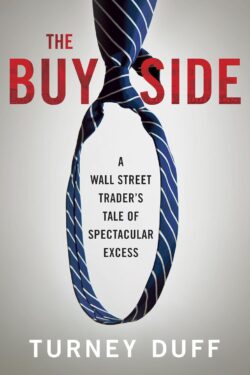 The Buy Side by  Turney Duff