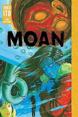 Moan: Junji Ito Story Collection