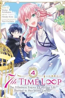 7th time loop: the villainess enjoys a carefree life married to her worst enemy! vol . 4 english version manga
