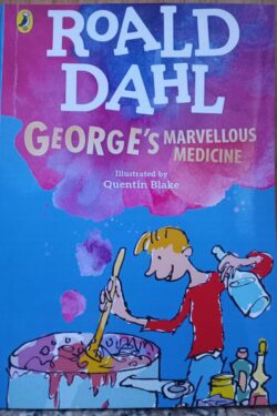 George's Marvellous Medicine by 	Roald Dahl
