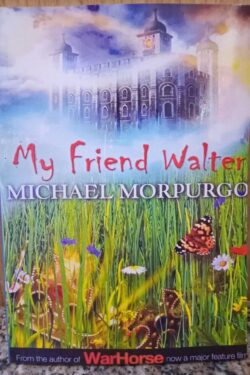 My Friend Walter by Michael Morpurgo