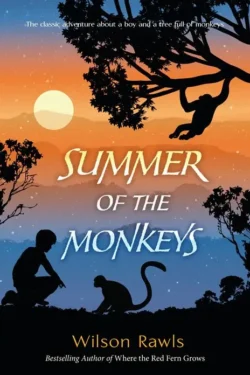 Summer of the Monkeys by Wilson Rawls