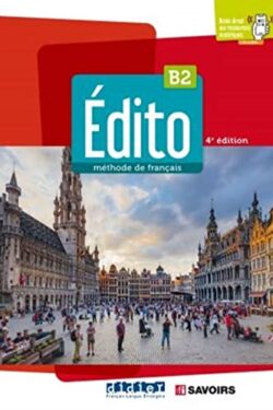 Édito B2 - Méthode de français, Livre de l'élève (4e édition)