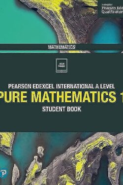 Edexcel International A Level Mathematics Pure Mathematics 1 Student Book (Black and White)