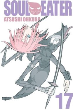 Soul Eater, Vol. 17 by Atsushi Ohkubo